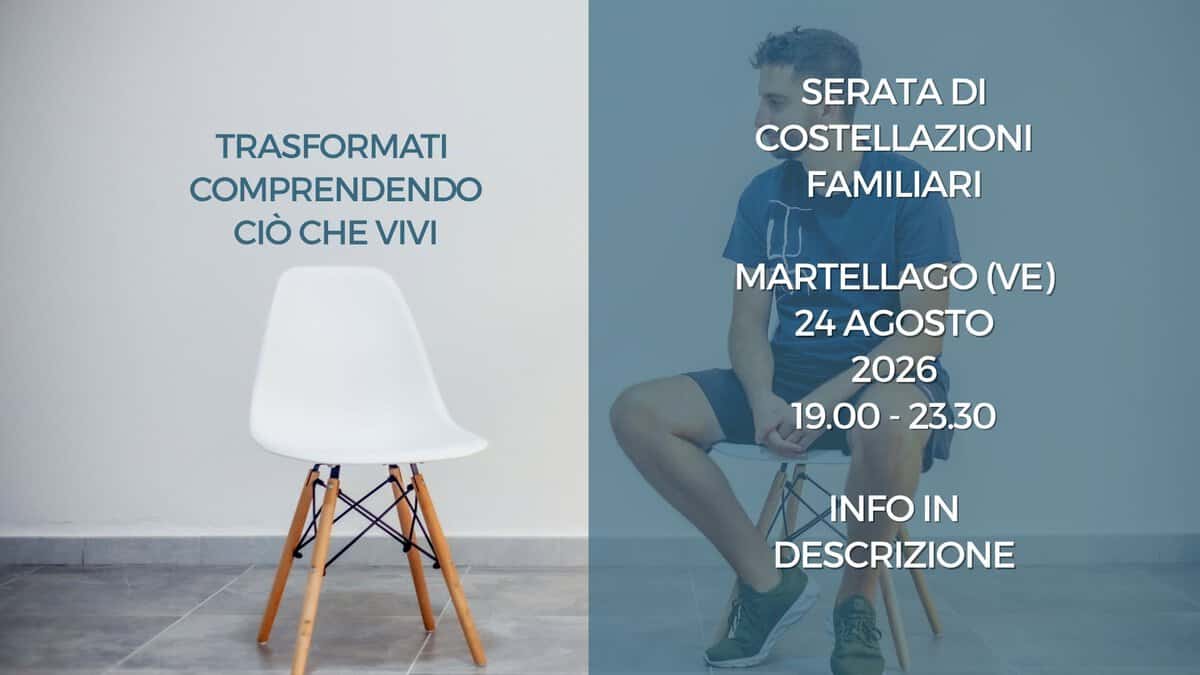 Serata di Costellazioni Familiari a Martellago (VE) 1 serata di costellazioni familiari su prenotazione martellago ve 1