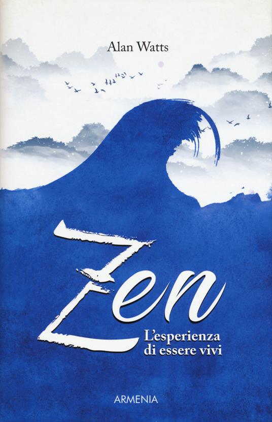 zen lesperienza di essere vivi