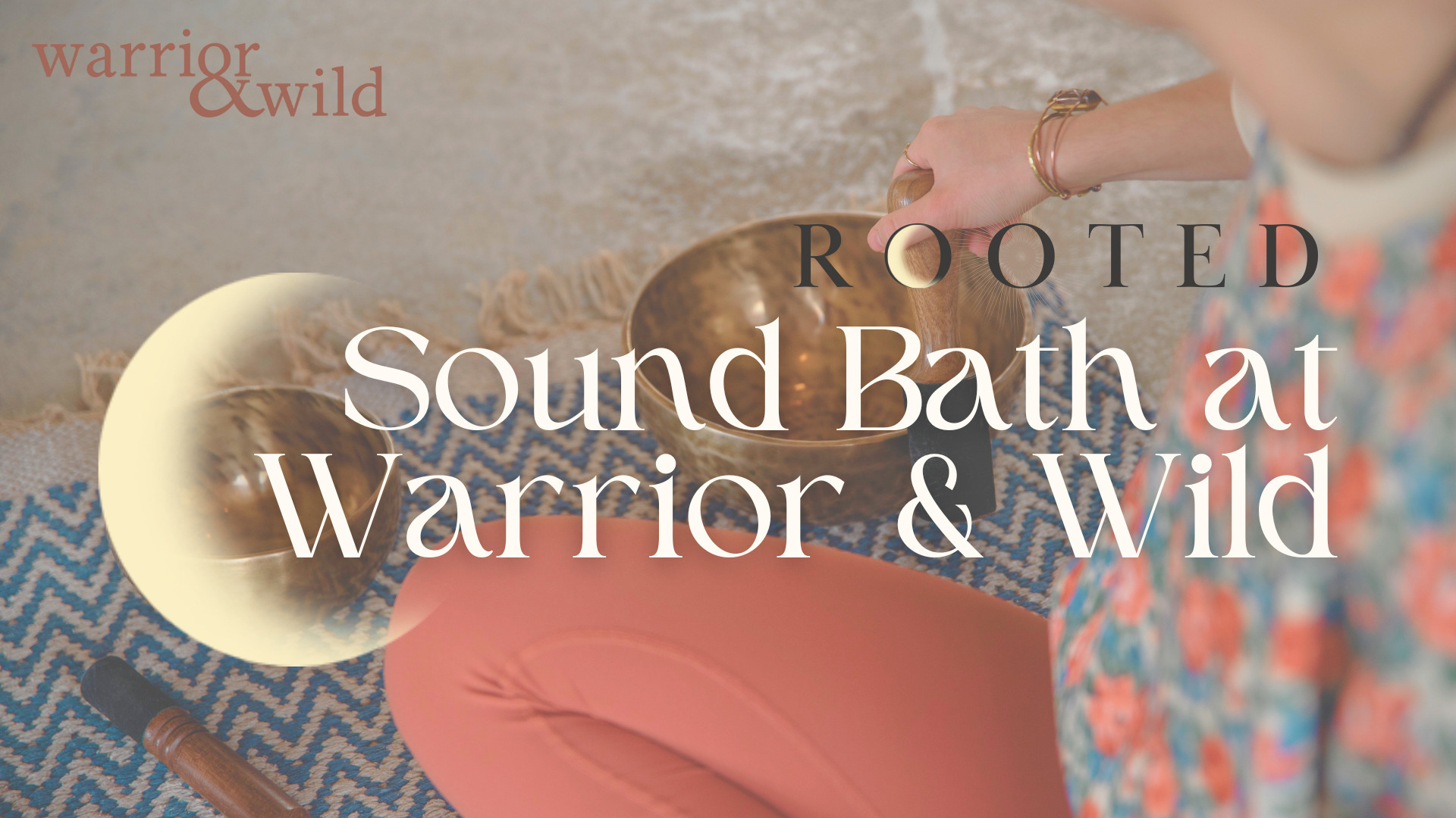 Sound Bath presso Warrior & Wild 1 3a6d188a f573 4f34 9370 d68639433e08 1