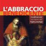 Mindfulness 9 abbraccio benedicente meditazione sul ritorno del figlio prodigo