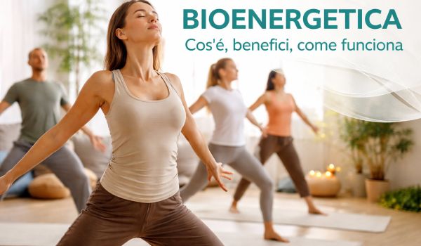 Bioenergetica: cos’è, benefici e come funziona